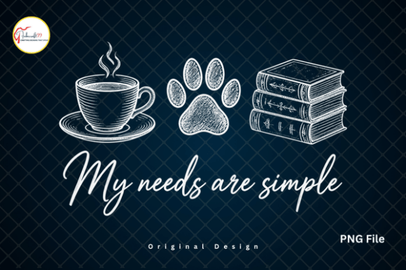 Download My Needs Are Simple Coffee Books Dog Paw - Simple Collection